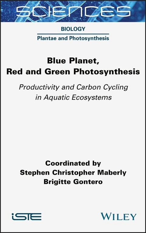 Blue Planet, Red and Green Photosynthesis -  Brigitte Gontero,  Stephen Christopher Maberly