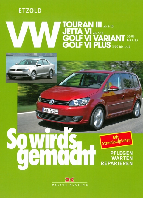 VW Touran III ab 8/10, VW Jetta VI ab 7/10, VW Golf VI Variant 10/09-4/13, VW Golf VI Plus 3/09-1/14 - Rüdiger Etzold