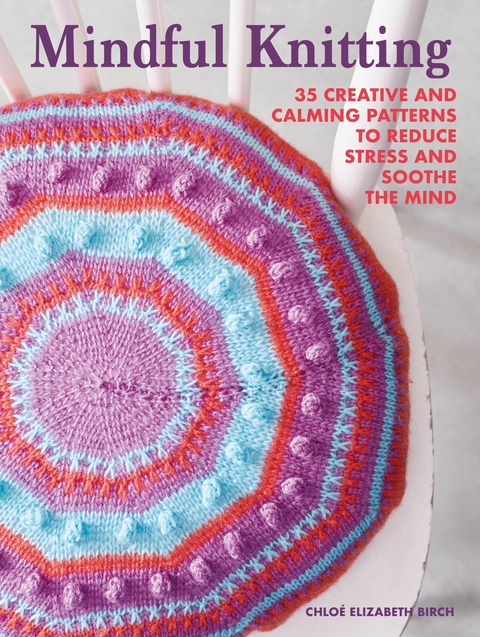 Mindful Knitting - Chloé Elizabeth Birch