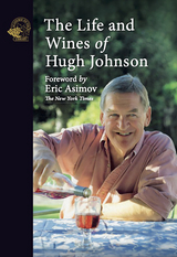 The Life and Wines of Hugh Johnson - Hugh Johnson