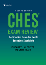 CHES® Exam Review - Elizabeth M. Felter, Jason Flatt