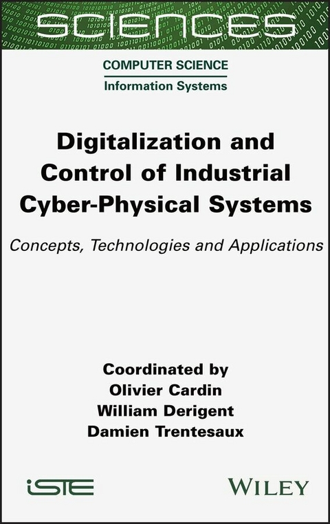 Digitalization and Control of Industrial Cyber-Physical Systems -  Olivier Cardin,  William Derigent,  Damien Trentesaux