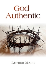 God Authentic - Luther Mark