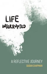 Life Interrupted - Susan Chapman