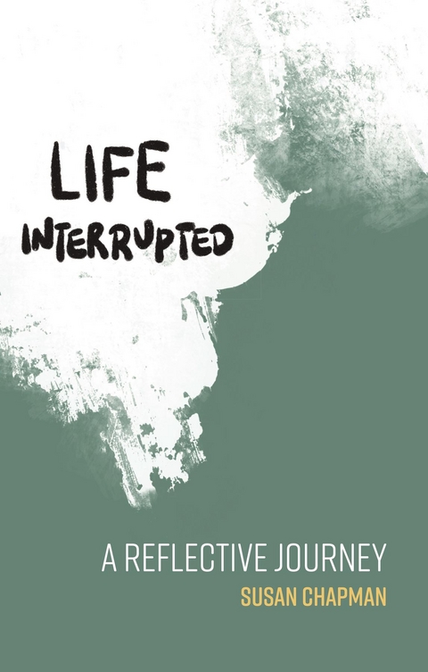 Life Interrupted - Susan Chapman