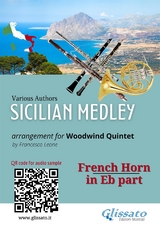 French Horn in Eb part: "Sicilian Medley" for Woodwind Quintet - Various authors, a cura di Francesco Leone