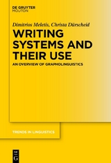 Writing Systems and Their Use -  Dimitrios Meletis,  Christa Dürscheid