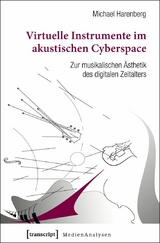 Virtuelle Instrumente im akustischen Cyberspace - Michael Harenberg