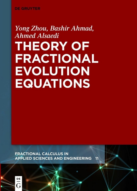 Theory of Fractional Evolution Equations - Yong Zhou, Bashir Ahmad, Ahmed Alsaedi