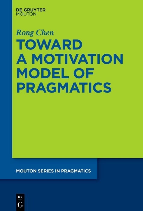 Toward a Motivation Model of Pragmatics - Rong Chen