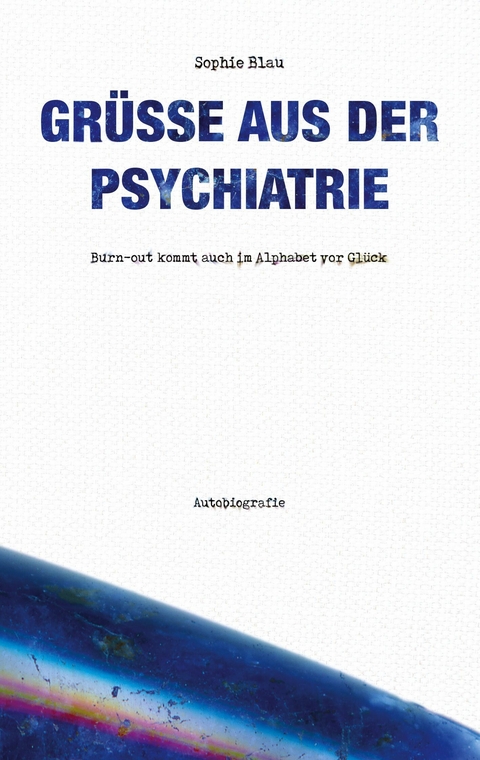 Grüße aus der Psychiatrie - Sophie Blau