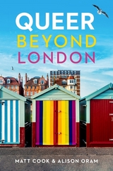 Queer beyond London -  Matt Cook,  Alison Oram