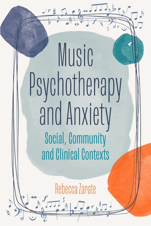 Music Psychotherapy and Anxiety -  Rebecca Zarate