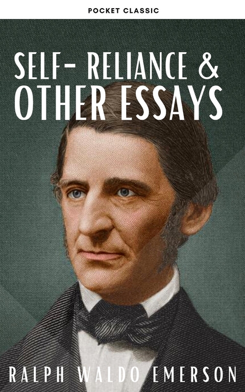 Self-Reliance and Other Essays - Ralph Waldo Emerson, Pocket Classic