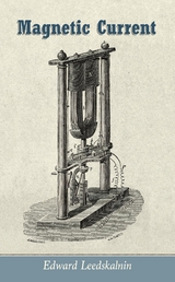 Magnetic Current -  Edward Leedskalnin