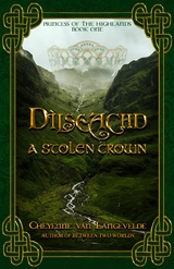 Dilseachd - A Stolen Crown -  Cheyenne van Langevelde