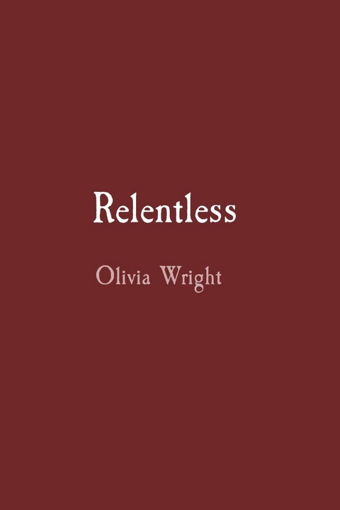 Relentless -  Olivia Wright