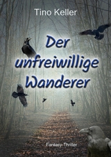 Der unfreiwillige Wanderer - Tino Keller