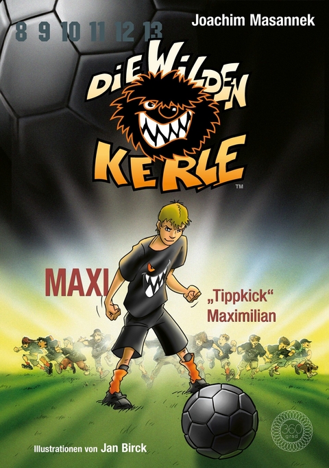 DWK Die wilden Kerle - Maxi "Tippkick" Maximilian (Buch 7 der Bestsellerserie Die Wilden Fußballkerle) - Joachim Masannek