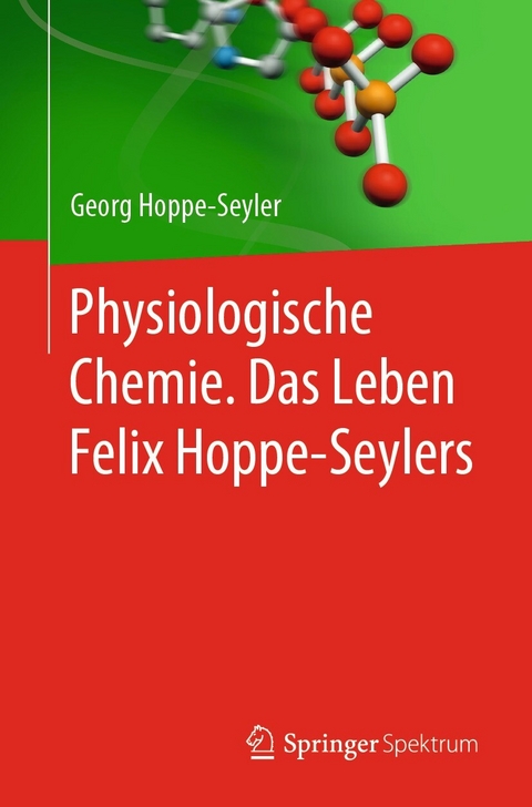 Physiologische Chemie. Das Leben Felix Hoppe-Seylers - Georg Hoppe-Seyler