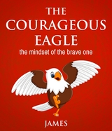 THE COURAGEOUS EAGLE - James Pierre