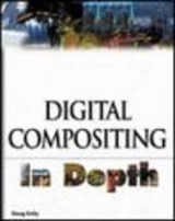 Digital Compositing in Depth - Kelly, D.