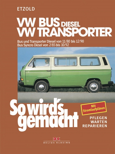 VW Bus und Transporter Diesel von 11/80 bis 12/90, Bus Syncro Diesel von 02/85 bis 10/92 - Rüdiger Etzold