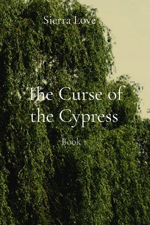 Curse of the Cypress -  Sierra L Trabosci