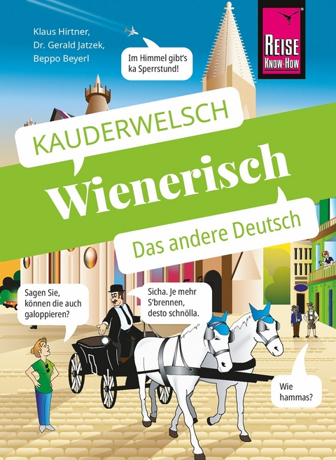 Reise Know-How Sprachführer Wienerisch - Das andere Deutsch -  Klaus Hirtner,  Gerald Dr. Jatzek,  Beppo Beyerl