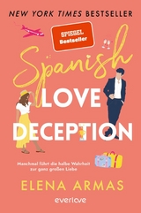 Spanish Love Deception - Manchmal führt die halbe Wahrheit zur ganz großen Liebe -  Elena Armas