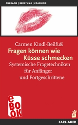 Fragen können wie Küsse schmecken - Carmen Kindl-Beilfuß