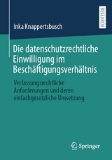 Die datenschutzrechtliche Einwilligung im Beschäftigungsverhältnis - Inka Knappertsbusch