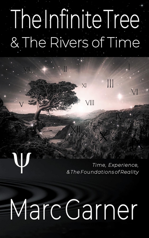 Infinite Tree & The Rivers of Time -  Marc Garner