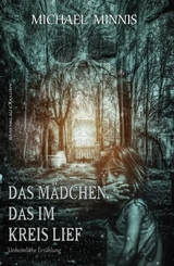 Das Mädchen, das im Kreis lief - Michael Minnis