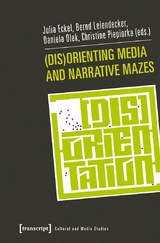 (Dis)Orienting Media and Narrative Mazes - 