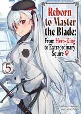 Reborn to Master the Blade: From Hero-King to Extraordinary Squire ♀ Volume 5 -  Hayaken