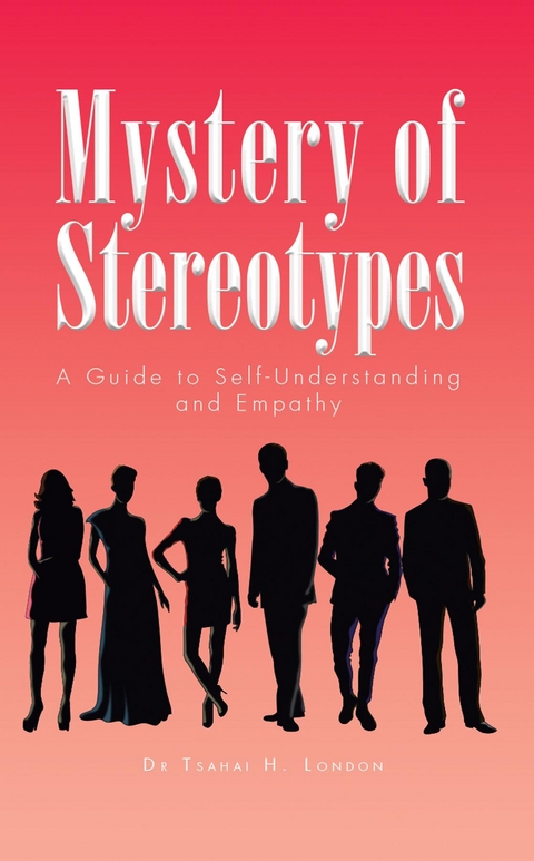 Mystery of Stereotypes - Dr. Tsahai H. London