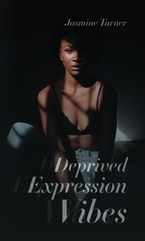 Deprived Expression Vibes - Jasmine Turner