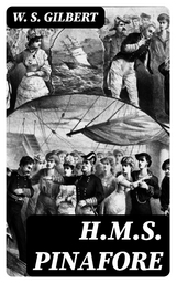 H.M.S. Pinafore - W. S. Gilbert