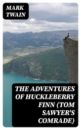 The Adventures of Huckleberry Finn (Tom Sawyer's Comrade) - Mark Twain