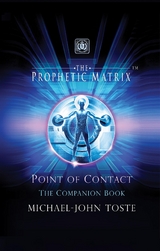 The Prophetic Matrix: Point of Contact: The Companion Book: Point of Contact: - Michael-John Toste