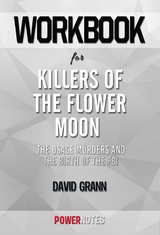 Workbook on Killers of the Flower Moon: The Osage Murders and the Birth of the FBI by David Grann (Fun Facts & Trivia Tidbits) -  PowerNotes