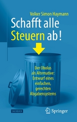 Schafft alle Steuern ab! - Volker Simon Haymann