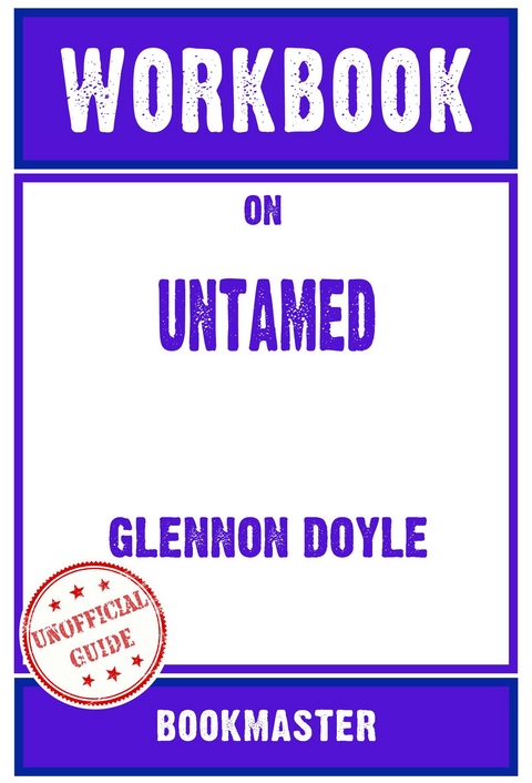 Workbook on Untamed by Glennon Doyle | Discussions Made Easy -  Bookmaster