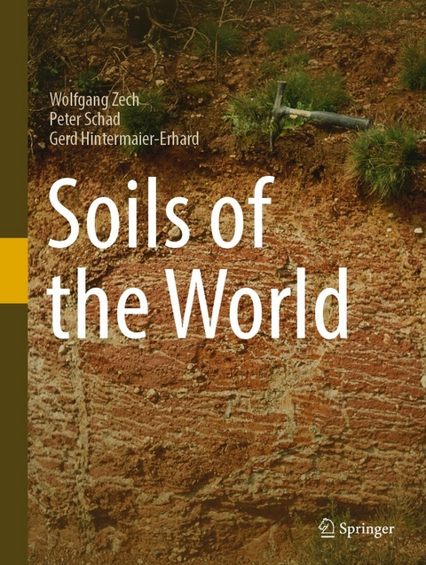 Soils of the World - Wolfgang Zech, Peter Schad, Gerd Hintermaier-Erhard