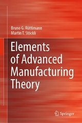 Elements of Advanced Manufacturing Theory - Bruno G. Rüttimann, Martin T. Stöckli