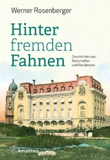 Hinter fremden Fahnen - Werner Rosenberger