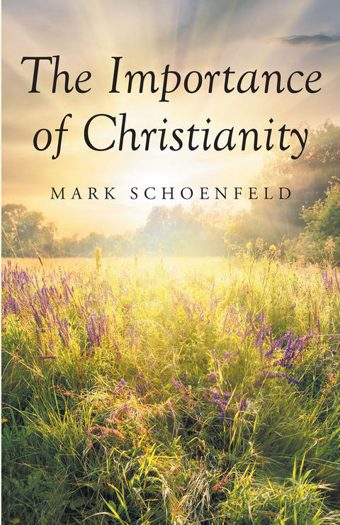 Importance of Christianity -  Mark Schoenfeld