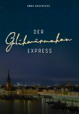 Der Glühwürmchenexpress - Anna Hasenfuss