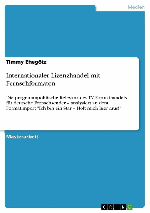 Internationaler Lizenzhandel mit Fernsehformaten - Timmy Ehegötz